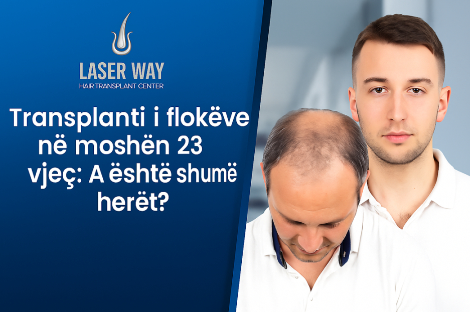 Transplanti i flokëve në moshën 23 vjeç: A është shumë herët